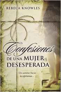CONFESIONES DE UNA MUJER DESESPERADA