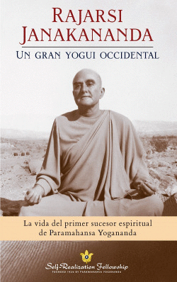 RAJARSI JANAKANANDA UN GRAN YOGUI OCCIDENTAL