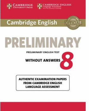 CAMBRIDGE ENGLISH PRELIMINARY 8 STUDENT'S BOOK WITHOUT ANSWERS