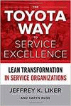 THE TOYOTA WAY TO SERVICE EXCELLENCE: LEAN TRANSFORMATION IN SERVICE ORGANIZATIO