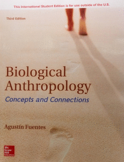 BIOLOGICAL ANTHROPOLOGY: CONCEPTS AND CONNECTIONS 3E