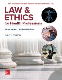 LAW & ETHICS FOR HEALTH PROFESSIONS 8E