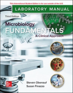 LAB MANUAL FOR MICROBIOLOGY FUND: A CLINICAL APPROACH 3E