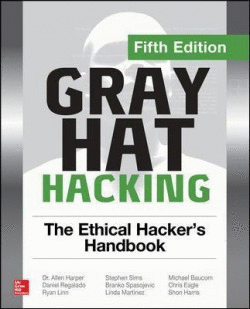 GRAY HAT HACKING: THE ETHICAL HACKER'S HANDBOOK