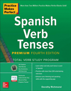 PRACTICE MAKES PERFECT: SPANISH VERB TENSES, 4E