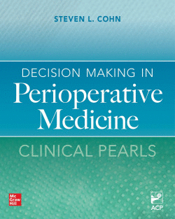 DECISION MAKING IN PERIOPERATIVE MEDICINE:CLINICAL PEARLS