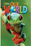OUR WORLD 1 WITH STUDENT'S CD-ROM