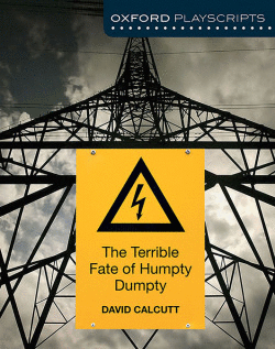 OXFORD PLAYSCRIPTS: THE TERRIBLE FATE OF HUMPTY DUMPTY