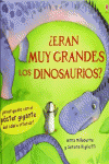 �ERAN MUY GRANDES LOS DINOSAURIOS?