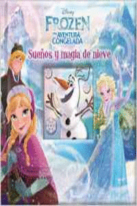 FROZEN. SUE�OS DE MAGIA Y NIEVE