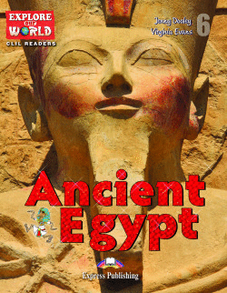 ANCIENT EGYPT EXPLORE OUR WORLD