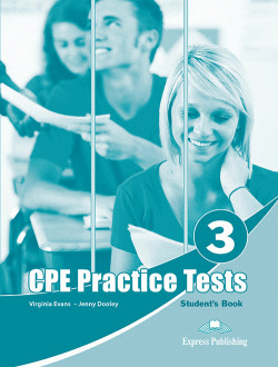 PRACTICE TESTS FOR CPE 3 STUDENT`S BOOK