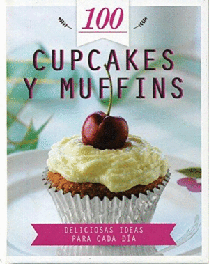 100 RECETAS - CUPCAKES Y MUFFINS