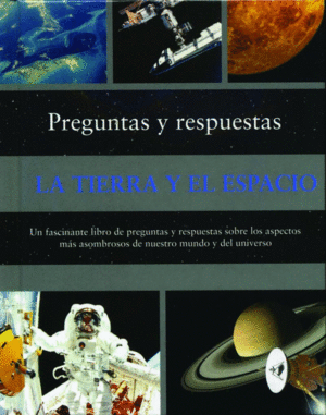 PREGUNTAS Y RESPUESTAS LA TIERRA Y EL ESPACIO