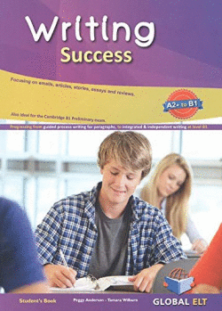 WRITING SUCCESS LEVEL A2+ TO B1 STUDENT'S BOOK