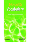 VERSATILE VOCABULARY (GAMES FOR ENHANCING VOCABULARY)