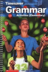 TIMESAVER GRAMMAR ACTIVITIES: ELEMENTARY