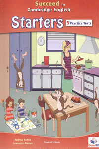 SUCCEED IN CAMBRIDGE ENGLISH: STARTERS, STUDENT'S BOOK: 5 PRACTICE TESTS