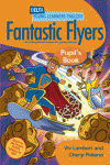 FANTASTIC FLYERS PUPILS BOOK