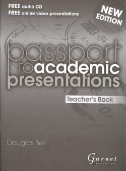 PASSPORT TO ACADEMIC PRESENTATIONS TEACHER�S BOOK