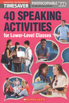 TIMESAVER 40 SPEAKING ACTIVITIES FOR LOWER-LEVEL CLASSES