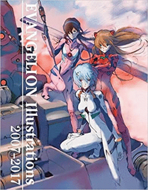 EVANGELION ILLUSTRATIONS 2007-2017 (THE ART OF NEON GENESIS EVANGELION: 2007)