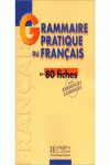 GRAMMAIRE PRACTIQUE DU FRANCAIS EN 80 FICHES