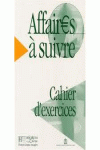 AFFAIRES A SUIVRE CUADERNO EJERCICIOS