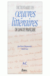 (A-C).DICTIONNAIRE DES OEUVRES LITTERAIRES LANGUE FRANCAISE