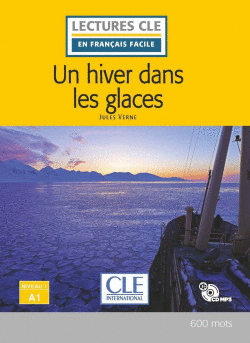 UN HIVER DANS LES GLACES - NIVEAU 1,A1 - LIVRE + CD