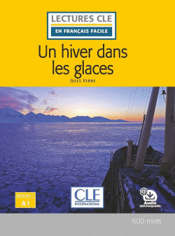 UN HIVER DANS LES GLACES - NIVEAU 1,A1 - LIVRE + AUDIO TLCHARGEABLE