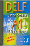 CD. A1. DELF JUNIOR SCOLAIRE. 150 ACTIVITES