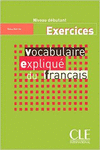 DEBUTANT. VOCABULAIRE EXPLIQU DU FRANAIS: EXECERCICES