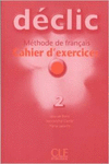 NIVEAU 2. DECLIC. CAHIER D´EXERCICES + CD