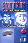 DEBUTANT. GRAMMAIRE POUR ADOLESCENTS. 250 EXERCICES (+ CORRIGES)