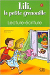 LILI, LA PETITE GRENOUILLE 1. LECTURE-ECRITURE