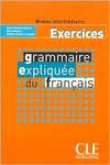 GRAMMAIRE EXPLIQUEE DU FRANCAIS EXERCICES (INTERMEDIAIRE)