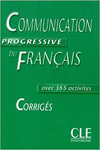 CORRIGES. COMMUNICATION PROGRESSIVE FRANÇAIS AVEC 365 ACTIVITIES