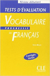 VOCABULAIRE PORFRESSIF DU FRANAIS NIVEAU DEBUTANT. TEST EVALUATION