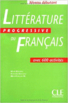 NIVEAU DEBUTANT.LITTERATURE PROGRESSIVE DU FRANAIS. AVEC 600 ACTIVITE