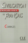 CORRIGES. CIVILISATION PROGRESSIVE DU FRANCAIS