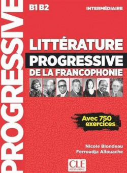 LITTRATURE PROGRESSIVE DE LA FRANCOPHONIE NIVEAU INTERMDIAIRE B1,B2 - LIVRE -