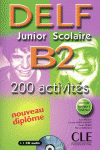 NOUVEAU DELF JUNIOR ET SCOLAIRE B2 - 200 ACTIVITÉS