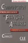 CORRIGÉS COMMUNICATION PROGRESSIVE DU FRANÇAIS DES AFFAIRES AVEC 250 ACTIVITES -