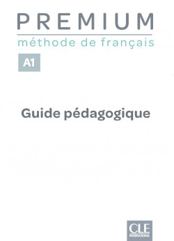 PREMIUM - NIVEAU A1 - GUIDE PDAGOGIQUE