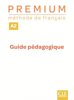 PREMIUM - NIVEAU A2 - GUIDE PDAGOGIQUE