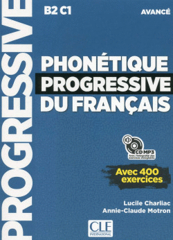 PHONETIQUE PROGRESSIVE DU FRAN�AIS. AVANC� B2 C1