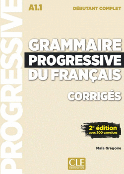 GRAMMAIRE PROGRESSIVE NIVEAU DBUTANT COMPLET CORRIGES