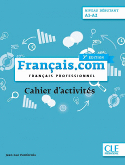 FRANAIS.COM NIVEAU DBUTANT A1-A2 CAHIER D'ACTIVITS