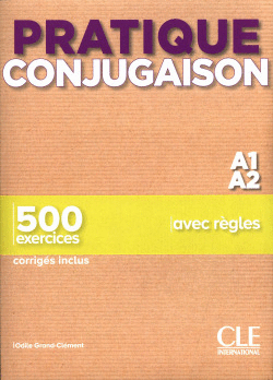 PRATIQUE CONJUGAISON - NIVEAU A1,A2 - LIVRE + CORRIGES